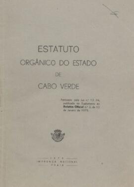 Estatuto orgânico do Estado de Cabo Verde, aprovado pela lei nº 13 74, publicada no suplemento ao Boletim Oficial nº 2, de 13 de janeiro de 1975